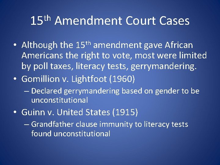 15 th Amendment Court Cases • Although the 15 th amendment gave African Americans