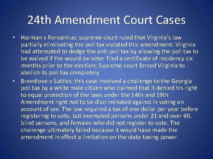 24 th Amendment Court Cases • Harman v Forssenius: supreme court ruled that Virginia’s