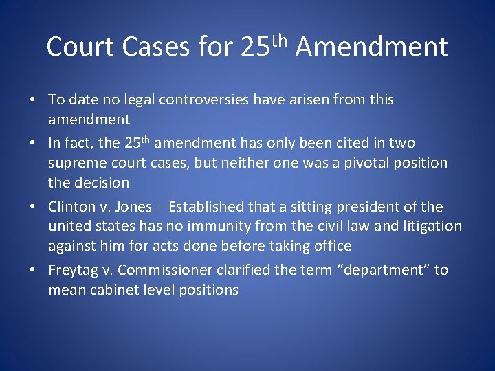 Court Cases for 25 th Amendment • To date no legal controversies have arisen