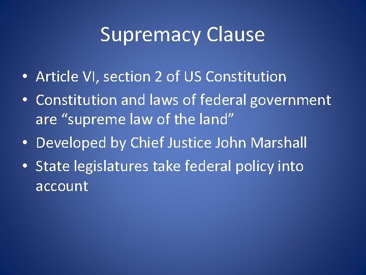 Supremacy Clause • Article VI, section 2 of US Constitution • Constitution and laws