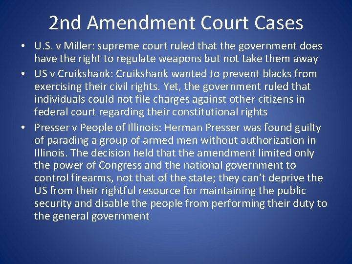 2 nd Amendment Court Cases • U. S. v Miller: supreme court ruled that