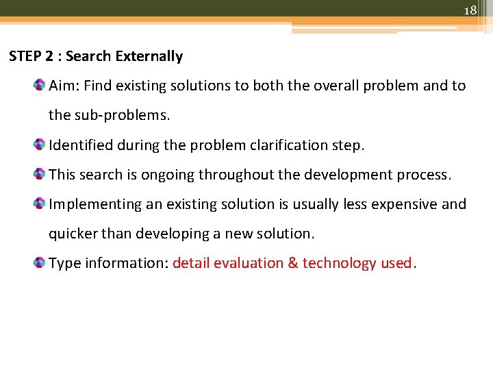 18 STEP 2 : Search Externally Aim: Find existing solutions to both the overall