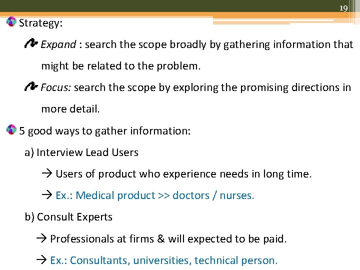 19 Strategy: Expand : search the scope broadly by gathering information that might be