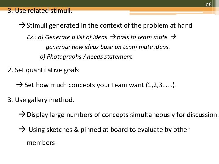 3. Use related stimuli. 26 Stimuli generated in the context of the problem at