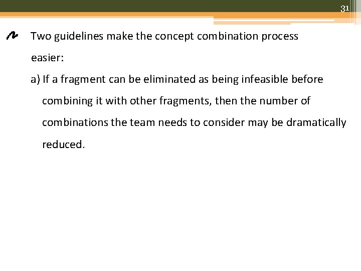 31 Two guidelines make the concept combination process easier: a) If a fragment can