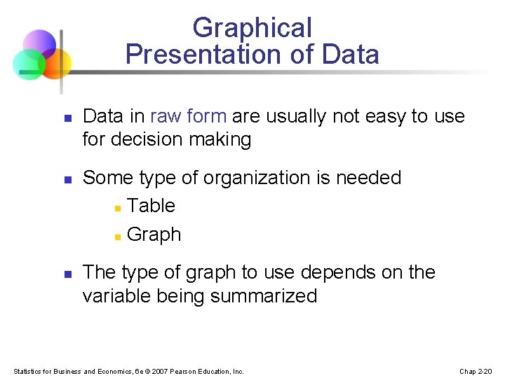 Graphical Presentation of Data n n n Data in raw form are usually not