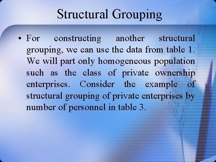  Structural Grouping • For constructing another structural grouping, we can use the data