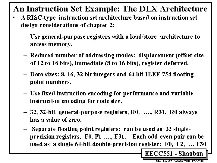 An Instruction Set Example: The DLX Architecture • A RISC-type instruction set architecture based