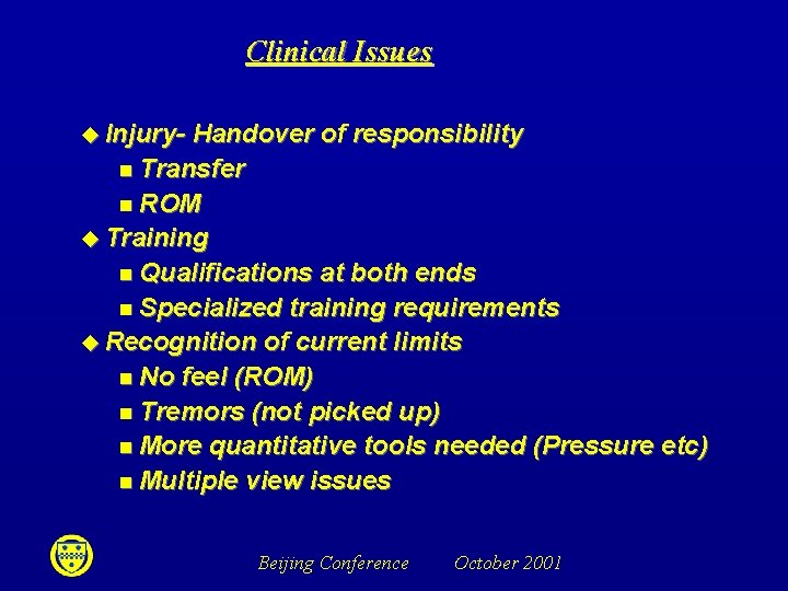 Clinical Issues u Injury- Handover of responsibility n Transfer n ROM u Training n