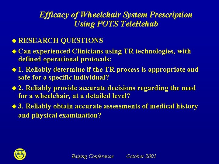 Efficacy of Wheelchair System Prescription Using POTS Tele. Rehab u RESEARCH QUESTIONS u Can
