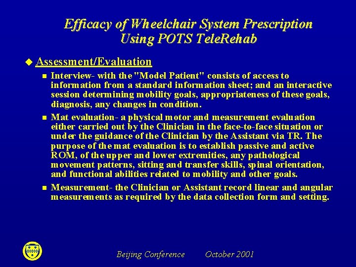 Efficacy of Wheelchair System Prescription Using POTS Tele. Rehab u Assessment/Evaluation n Interview- with