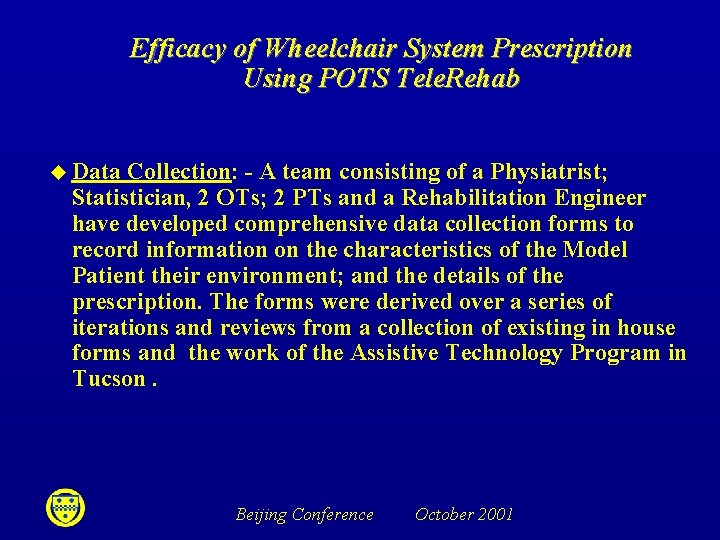 Efficacy of Wheelchair System Prescription Using POTS Tele. Rehab u Data Collection: - A