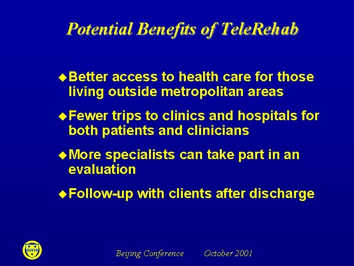 Potential Benefits of Tele. Rehab u Better access to health care for those living