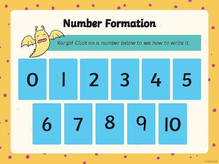Number Formation Rargh! Click on a number below to see how to write it.