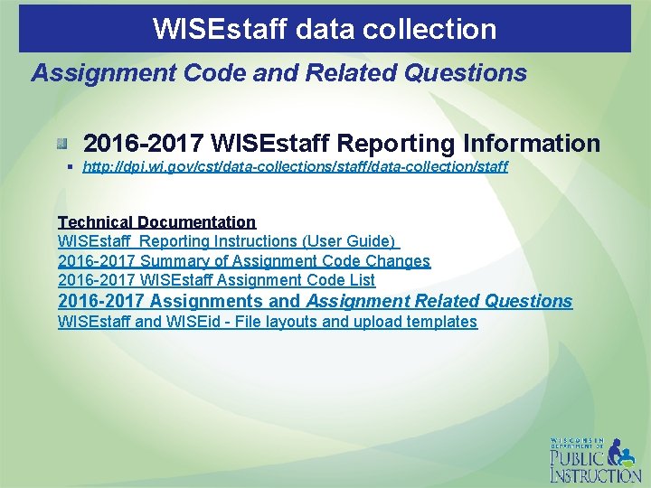 WISEstaff data collection Assignment Code and Related Questions 2016 -2017 WISEstaff Reporting Information §