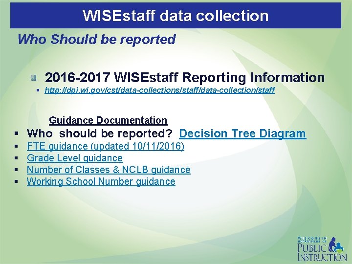 WISEstaff data collection Who Should be reported 2016 -2017 WISEstaff Reporting Information § http: