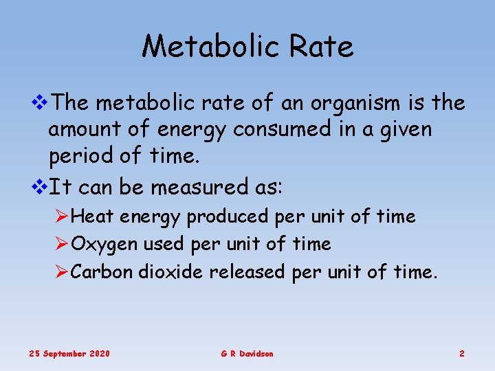Metabolic Rate v. The metabolic rate of an organism is the amount of energy