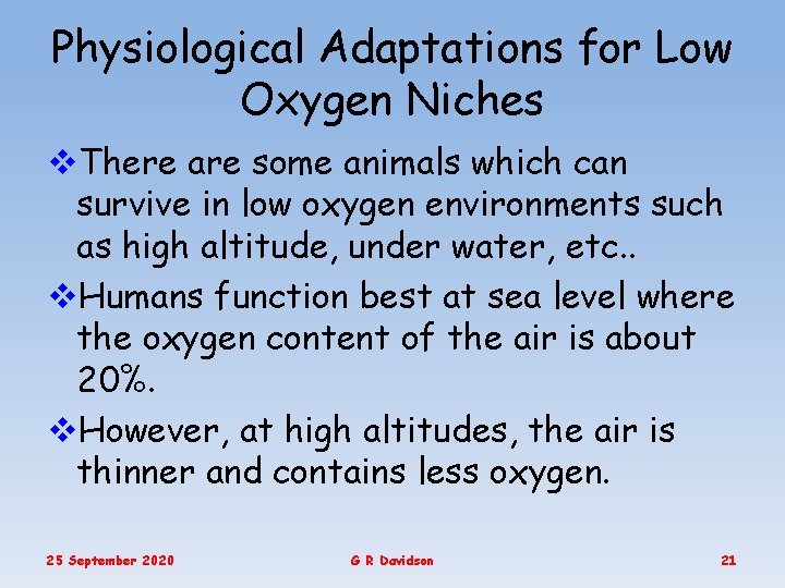 Physiological Adaptations for Low Oxygen Niches v. There are some animals which can survive