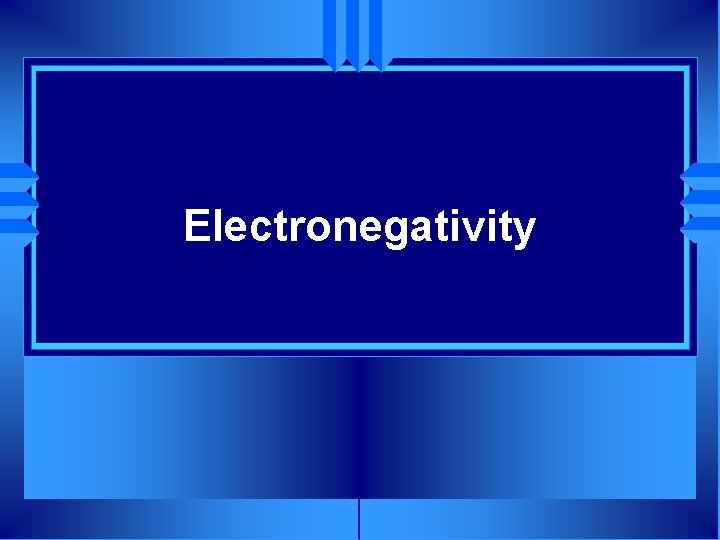 Electronegativity 