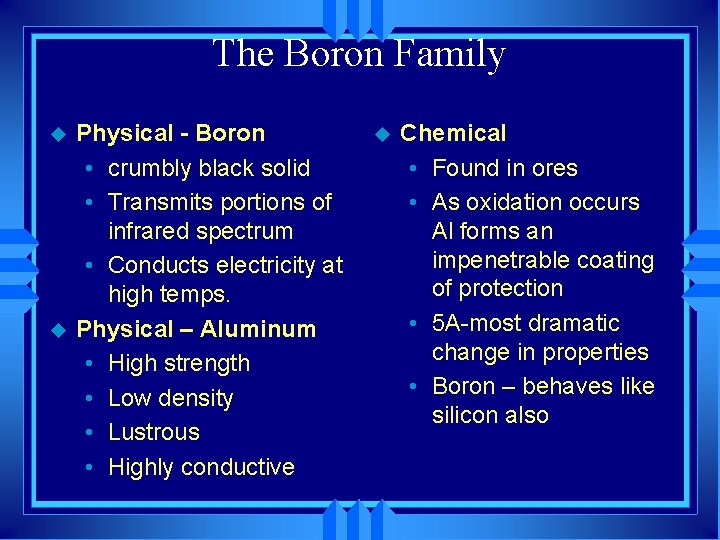 The Boron Family u u Physical - Boron • crumbly black solid • Transmits