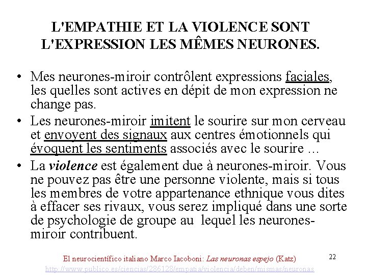 L'EMPATHIE ET LA VIOLENCE SONT L'EXPRESSION LES MÊMES NEURONES. • Mes neurones-miroir contrôlent expressions