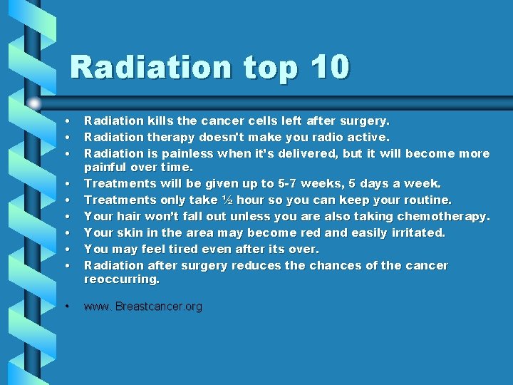 Radiation top 10 • • • Radiation kills the cancer cells left after surgery.