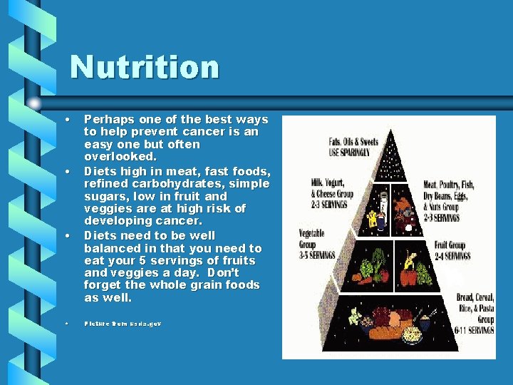 Nutrition • • Perhaps one of the best ways to help prevent cancer is