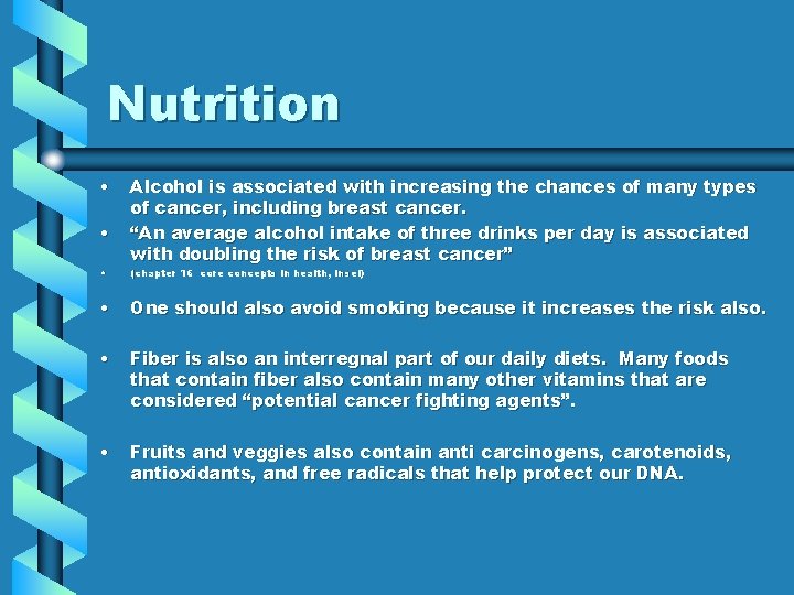 Nutrition • • • Alcohol is associated with increasing the chances of many types