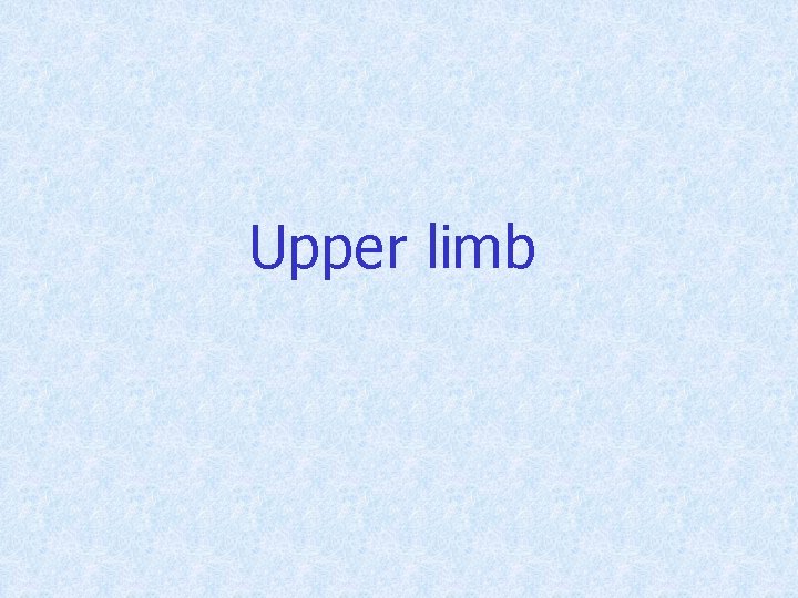 Upper limb 