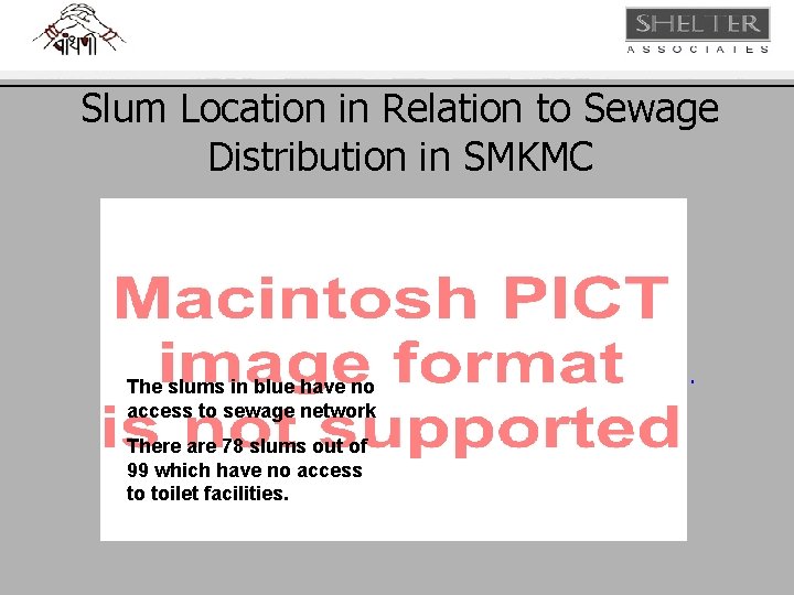 Slum Location in Relation to Sewage Distribution in SMKMC The slums in blue have