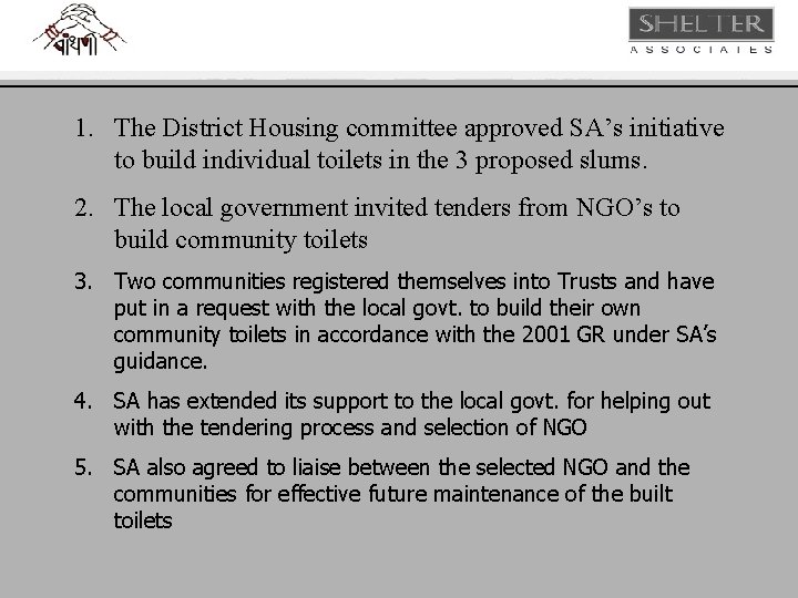 1. The District Housing committee approved SA’s initiative to build individual toilets in the