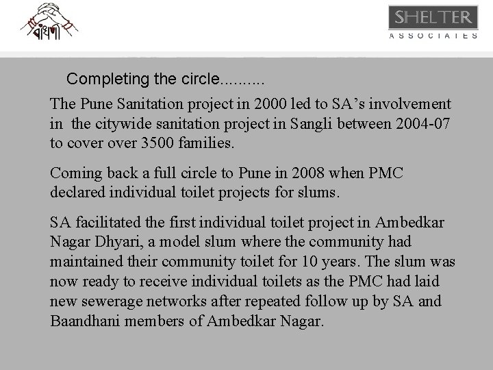 Completing the circle. . The Pune Sanitation project in 2000 led to SA’s involvement