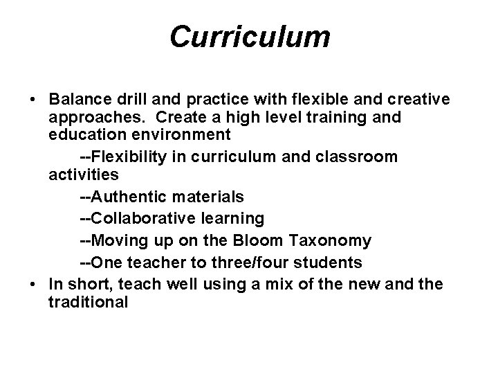 Curriculum • Balance drill and practice with flexible and creative approaches. Create a high