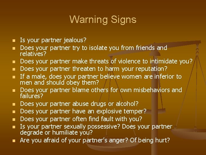 Warning Signs n n n Is your partner jealous? Does your partner try to