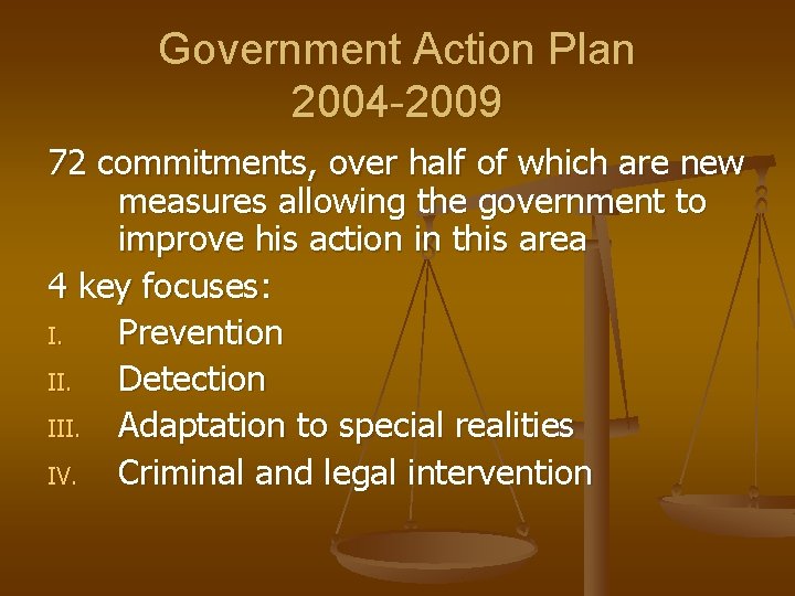 Government Action Plan 2004 -2009 72 commitments, over half of which are new measures