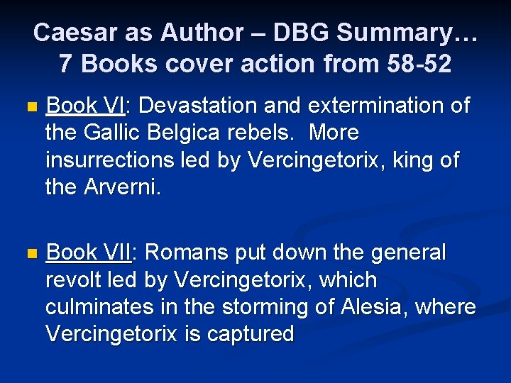 Caesar as Author – DBG Summary… 7 Books cover action from 58 -52 n