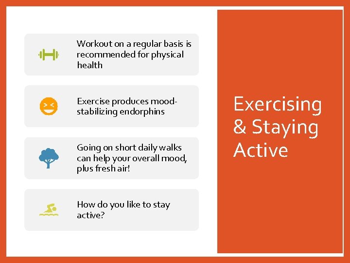 Workout on a regular basis is recommended for physical health Exercise produces moodstabilizing endorphins