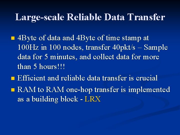 Large-scale Reliable Data Transfer 4 Byte of data and 4 Byte of time stamp