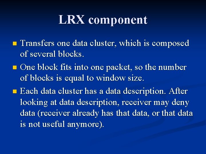 LRX component Transfers one data cluster, which is composed of several blocks. n One