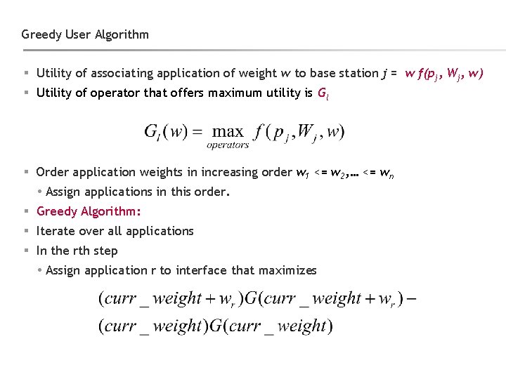Greedy User Algorithm § Utility of associating application of weight w to base station