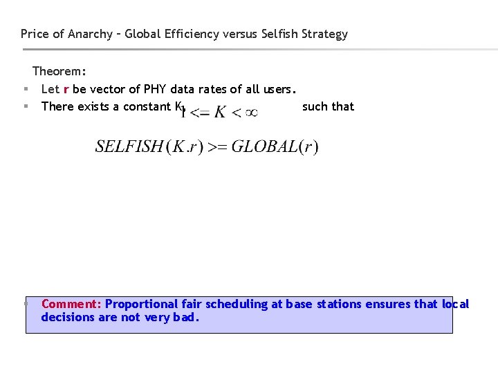 Price of Anarchy – Global Efficiency versus Selfish Strategy Theorem: § Let r be