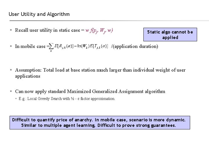 User Utility and Algorithm § Recall user utility in static case = w f(pj,