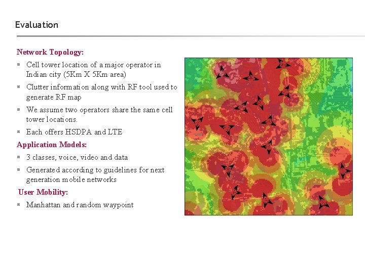 Evaluation Network Topology: § Cell tower location of a major operator in Indian city