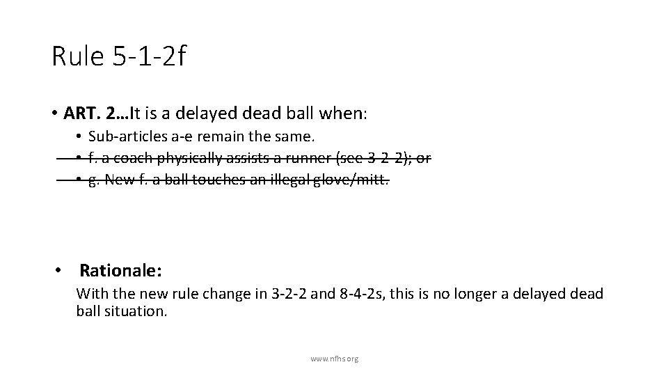 Rule 5 -1 -2 f • ART. 2…It is a delayed dead ball when: