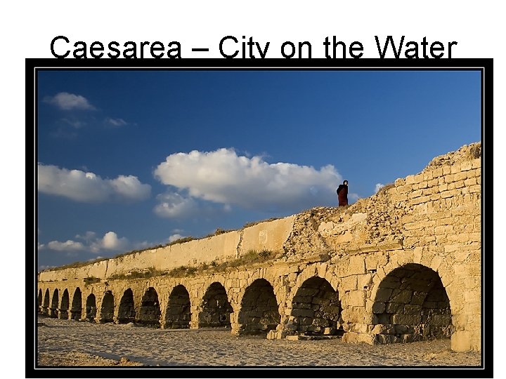 Caesarea – City on the Water 