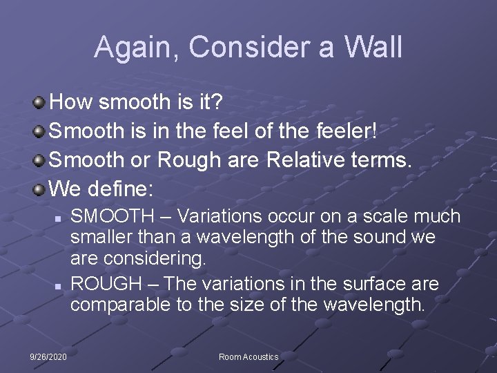 Again, Consider a Wall How smooth is it? Smooth is in the feel of