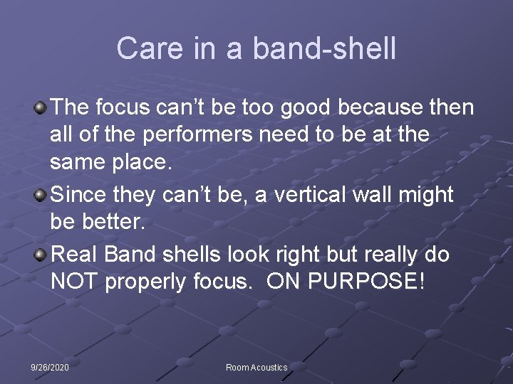 Care in a band-shell The focus can’t be too good because then all of