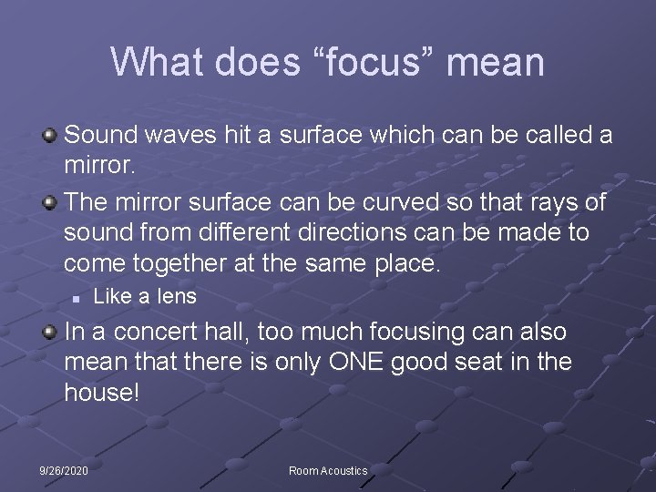 What does “focus” mean Sound waves hit a surface which can be called a