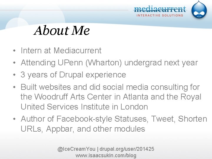 About Me • • Intern at Mediacurrent Attending UPenn (Wharton) undergrad next year 3