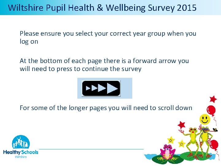  Wiltshire Pupil Health & Wellbeing Survey 2015 Please ensure you select your correct